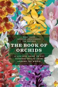 The Book of Orchids: A Life-Size Guide to Six Hundred Species from around the World