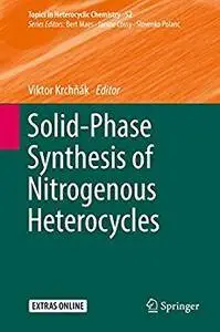 Solid-Phase Synthesis of Nitrogenous Heterocycles (Topics in Heterocyclic Chemistry) [Repost]