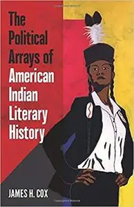 The Political Arrays of American Indian Literary History