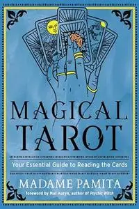 Magical Tarot: Your Essential Guide to Reading the Cards