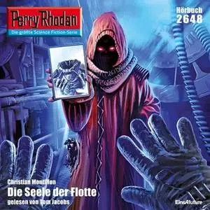 «Perry Rhodan - Episode 2648: Die Seele der Flotte» by Christian Montillon
