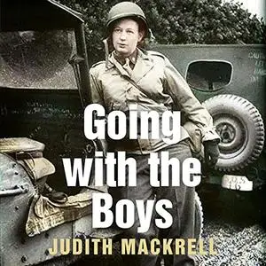 Going with the Boys: Six Extraordinary Women Writing from the Front Line [Audiobook]