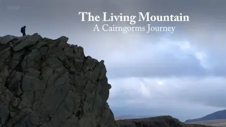 BBC Secret Knowledge - The Living Mountain: A Cairngorms Journey (2015)