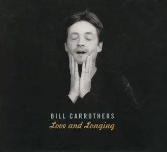 Bill Carrothers - Love And Longing (2013) {La Buissonne}