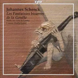 Johannes Schenck - Les Fantaisies bisarres de la Goutte: Works for Viola Da Gamba (2000) (Repost)