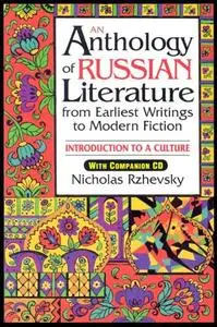 An Anthology of Russian Literature from Earliest Writings to Modern Fiction: Introduction to a Culture (Repost)