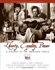 Liberty, Equality, and Power: A History of the American People, Volume II: Since 1863