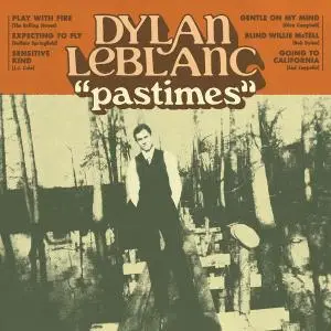 Dylan LeBlanc - Pastimes (2021) [Official Digital Download]