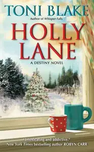 Toni Blake, "Holly Lane: A Destiny Novel"