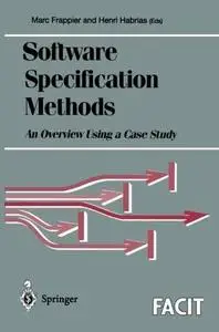 Software Specification Methods: An Overview Using a Case Study