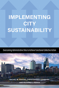 Implementing City Sustainability : Overcoming Administrative Silos to Achieve Functional Collective Action