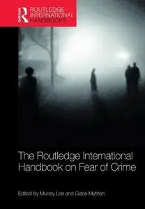 The Routledge International Handbook on Fear of Crime