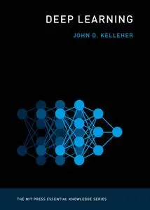 Deep Learning (The MIT Press Essential Knowledge)