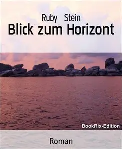 Ruby Stein - Blick zum Horizont