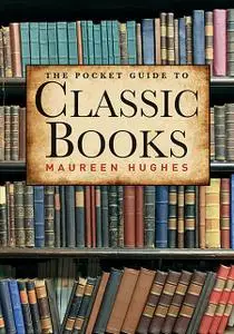«The Pocket Guide to Classic Books» by Kieran Hughes