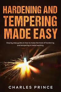 Hardening and Tempering Made Easy