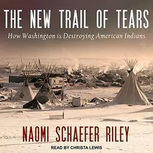 The New Trail of Tears: How Washington Is Destroying American Indians [Audiobook]