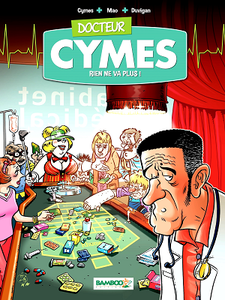 Docteur Cymes - Tome 2 - Rien ne va plus…