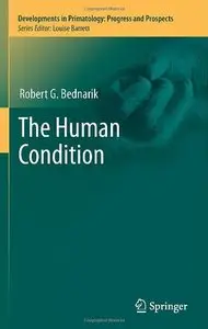 The Human Condition (Developments in Primatology: Progress and Prospects)
