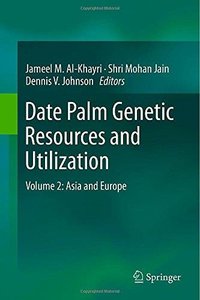 Date Palm Genetic Resources and Utilization, Volume 2: Asia and Europe (Repost)