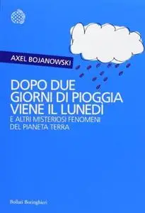 Axel Bojanowski - Dopo due giorni di pioggia viene il lunedì