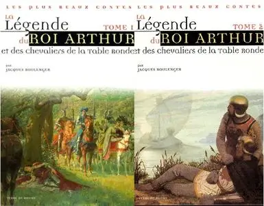 Jacques Boulenger, "La Légende du roi Arthur et des chevaliers de la Table Ronde", 2 tomes