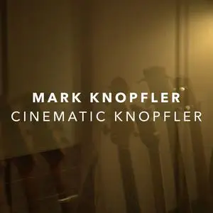 Mark Knopfler - Cinematic Knopfler (2022)