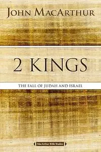 2 Kings: The Fall of Judah and Israel