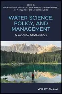 Water Science, Policy and Management: A Global Challenge