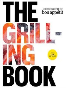 The Grilling Book: The Definitive Guide from Bon Appetit (repost)