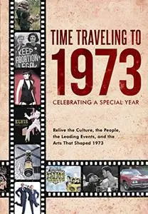 Time Traveling to 1973: Celebrating a Special Year