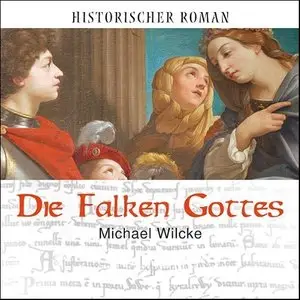 Michael Wilcke - Die Falken Gottes