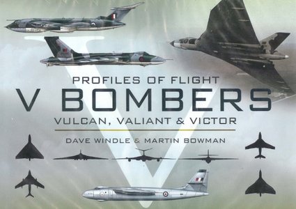 V Bombers: Vulcan, Valiant & Victor (Profiles of Flight)