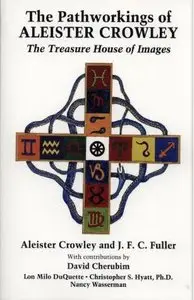 The Pathworkings of Aleister Crowley: The Treasure House of Images [Repost]