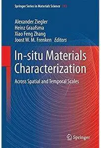 In-situ Materials Characterization: Across Spatial and Temporal Scales [Repost]