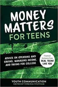 Money Matters for Teens: Advice on Spending and Saving, Managing Income, and Paying for College (2)