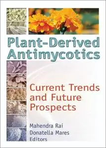 Plant-Derived Antimycotics: Current Trends and Future Prospects (Repost)