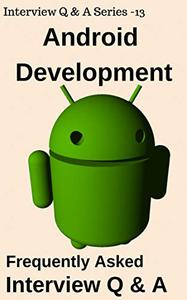Android Development- Frequently Asked Interview Q & A: Mobile Development -Android
