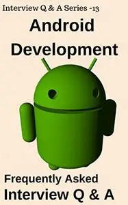 Android Development- Frequently Asked Interview Q & A: Mobile Development -Android