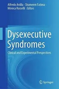 Dysexecutive Syndromes: Clinical and Experimental Perspectives