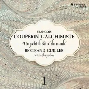 Bertrand Cuiller - François Couperin L'Alchimiste: Un petit théâtre du monde (2018) [Official Digital Download 24/96]