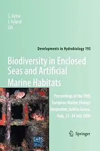 Biodiversity in Enclosed Seas and Artificial Marine Habitats: Proceedings of the 39th European Marine Biology Symposium, held i
