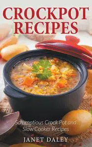 «Crockpot Recipes» by Janet Daley