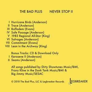 The Bad Plus - Never Stop II (2018) {Legbreaker Records}