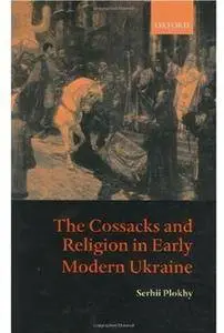 The Cossacks and Religion in Early Modern Ukraine (Repost)
