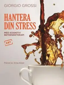 «Hantera din stress med kognitiv beteendeterapi» by Giorgio Grossi