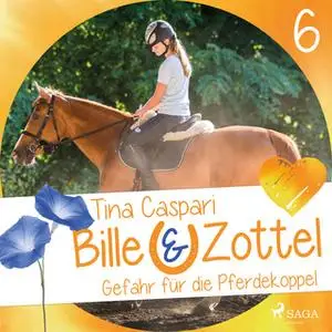 «Bille und Zottel 6: Gefahr auf der Pferdekoppel» by Tina Caspari