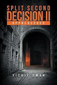 «Split Second Decision II» by Vickie Swan