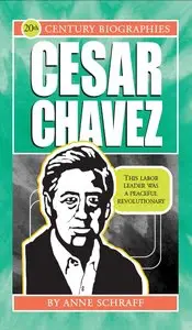 Anne E. Schraff - Cesar Chavez