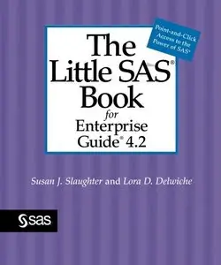 The Little SAS Book for Enterprise Guide 4.2 (Repost)